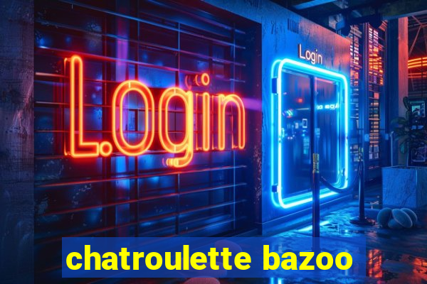 chatroulette bazoo